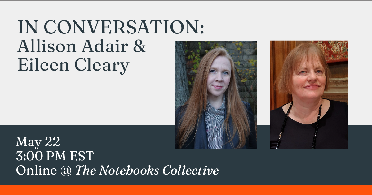 In Conversation: Allison Adair & Eileen Cleary - The Notebooks Collective